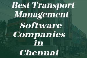 Best Transport Management Software Companies in Chennai