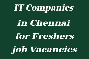 IT Companies in Chennai for freshers job Vacancies