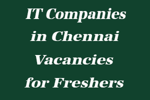 IT Companies in Chennai Vacancies for Freshers