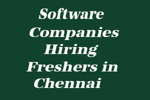 Software Companies Hiring Freshers in Chennai