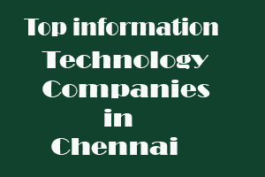 Top information technology companies chennai