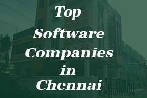 Top Software Companies in Chennai